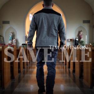 ดาวน์โหลดและฟังเพลง Save Me พร้อมเนื้อเพลงจาก Tim Johnson