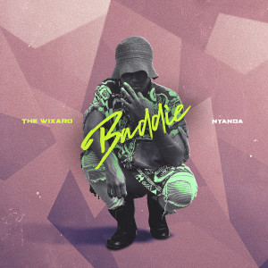 ดาวน์โหลดและฟังเพลง Baddie พร้อมเนื้อเพลงจาก The Wixard