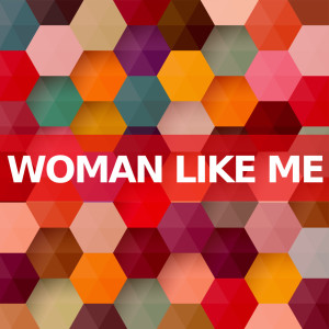 อัลบัม Woman Like Me (Instrumental Versions) ศิลปิน Instrumental Pop Songs