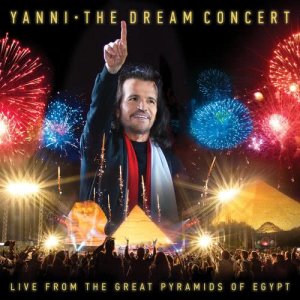 Yanni的專輯The Dream Concert: Live from the Great Pyramids of Egypt