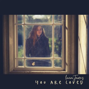 收聽Laura James的You Are Loved (Single)歌詞歌曲