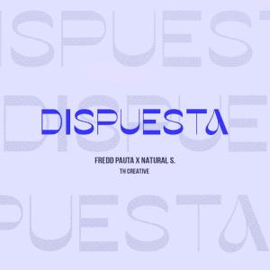 Fredd Pauta的專輯Dispuesta (feat. Natural Sound)
