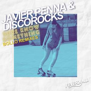 收聽Javier Penna的Sure Know Something (Bollo Radio Edit)歌詞歌曲