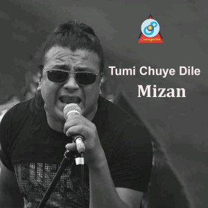 收听Mizan的Tumi Chuye Dile歌词歌曲