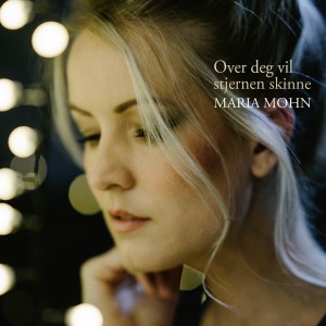Maria Mohn的專輯Over deg vil stjernen skinne