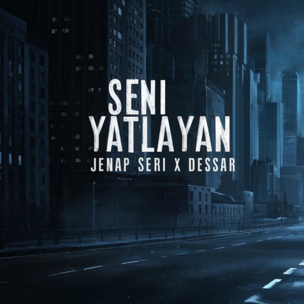 Seni yatlayan (feat. Jenap SeRi & DeSSaR Music) (Explicit)