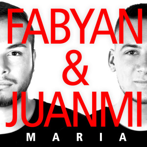 收聽Fabyan & JuanMi的Maria (Radio Edit)歌詞歌曲