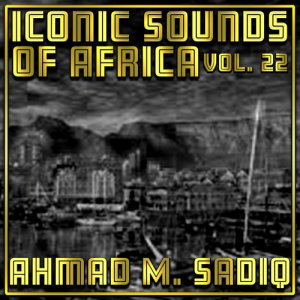 Album Iconic Sounds Of Africa - Vol. 22 from Ahmad M. Sadiq
