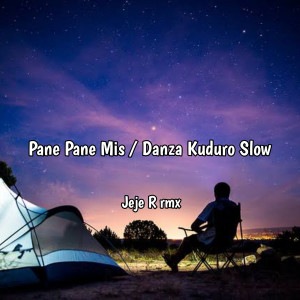 Listen to Pane Pane Mis / Danza Kuduro Slow song with lyrics from Jeje R rmx