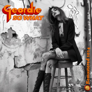 So What (Remastered 2024) dari Geordie