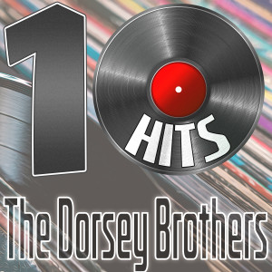 The Dorsey Brothers的專輯10 Hits of The Dorsey Brothers