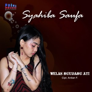 Dengarkan Welas Ngudang Ati lagu dari Syahiba Saufa dengan lirik