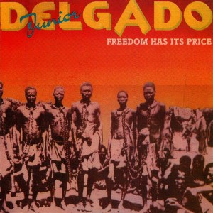 Junior Delgado的專輯Freedom Has Its Price