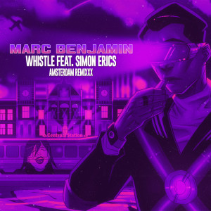 Whistle (Amsterdam RemiXXX) dari Marc Benjamin