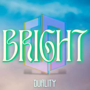 Listen to Bright song with lyrics from Duality