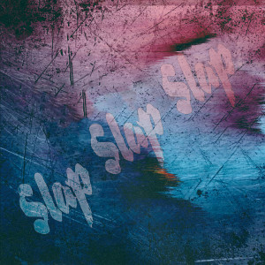 Listen to SLAP SLAP SLAP song with lyrics from charonbabymusic
