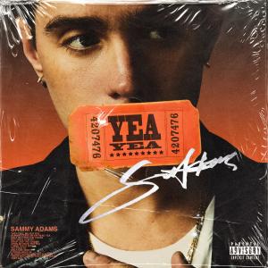 收聽Sammy Adams的Yea Yea (Explicit)歌詞歌曲