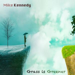 Mike Kennedy的專輯Grass is Greener