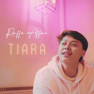 收聽Raffa Affar的Tiara歌詞歌曲