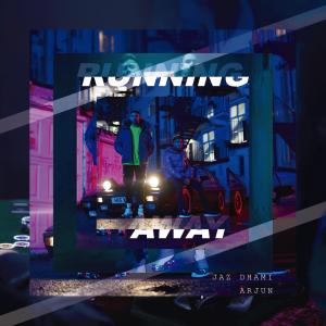 收聽Jaz Dhami的Running Away歌詞歌曲