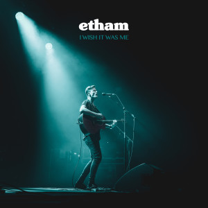 ดาวน์โหลดและฟังเพลง I Wish It Was Me พร้อมเนื้อเพลงจาก Etham