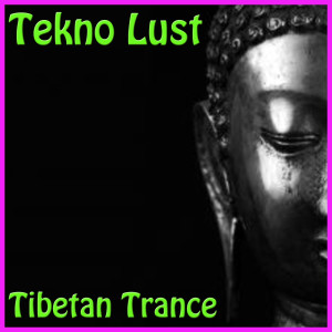 Album Tekno Lust oleh Tibetan Trance