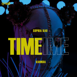 ดาวน์โหลดและฟังเพลง Time (feat. VannDa) (Explicit) พร้อมเนื้อเพลงจาก Sophia Kao