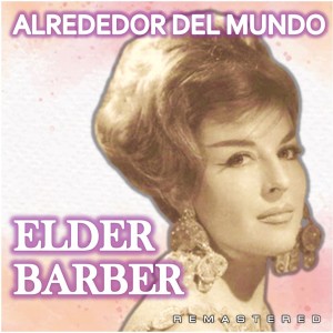 Elder Barber的專輯Alrededor del Mundo (Remastered)