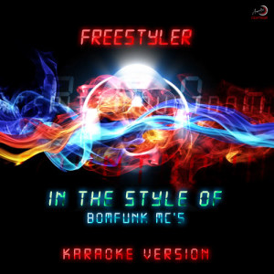 ดาวน์โหลดและฟังเพลง Freestyler (In the Style of Bomfunk Mc's) [Karaoke Version] - Single (Karaoke Version) พร้อมเนื้อเพลงจาก Ameritz Countdown Karaoke
