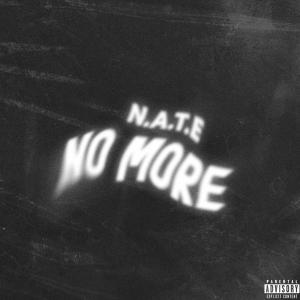 收聽N.A.T.E的No More (Explicit)歌詞歌曲