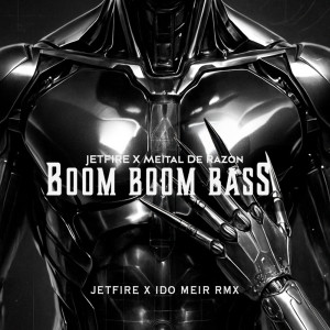 JETFIRE的專輯Boom Boom Bass (JETFIRE x Ido Meir Rmx)