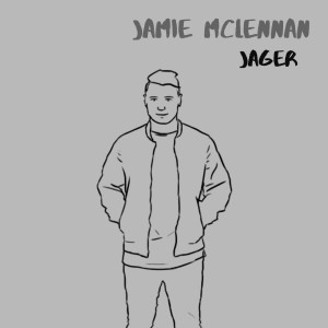 收听Jamie McLennan的Jager歌词歌曲