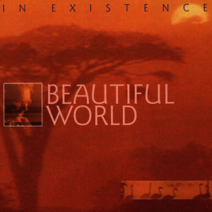 收聽Beautiful World的In Existence歌詞歌曲