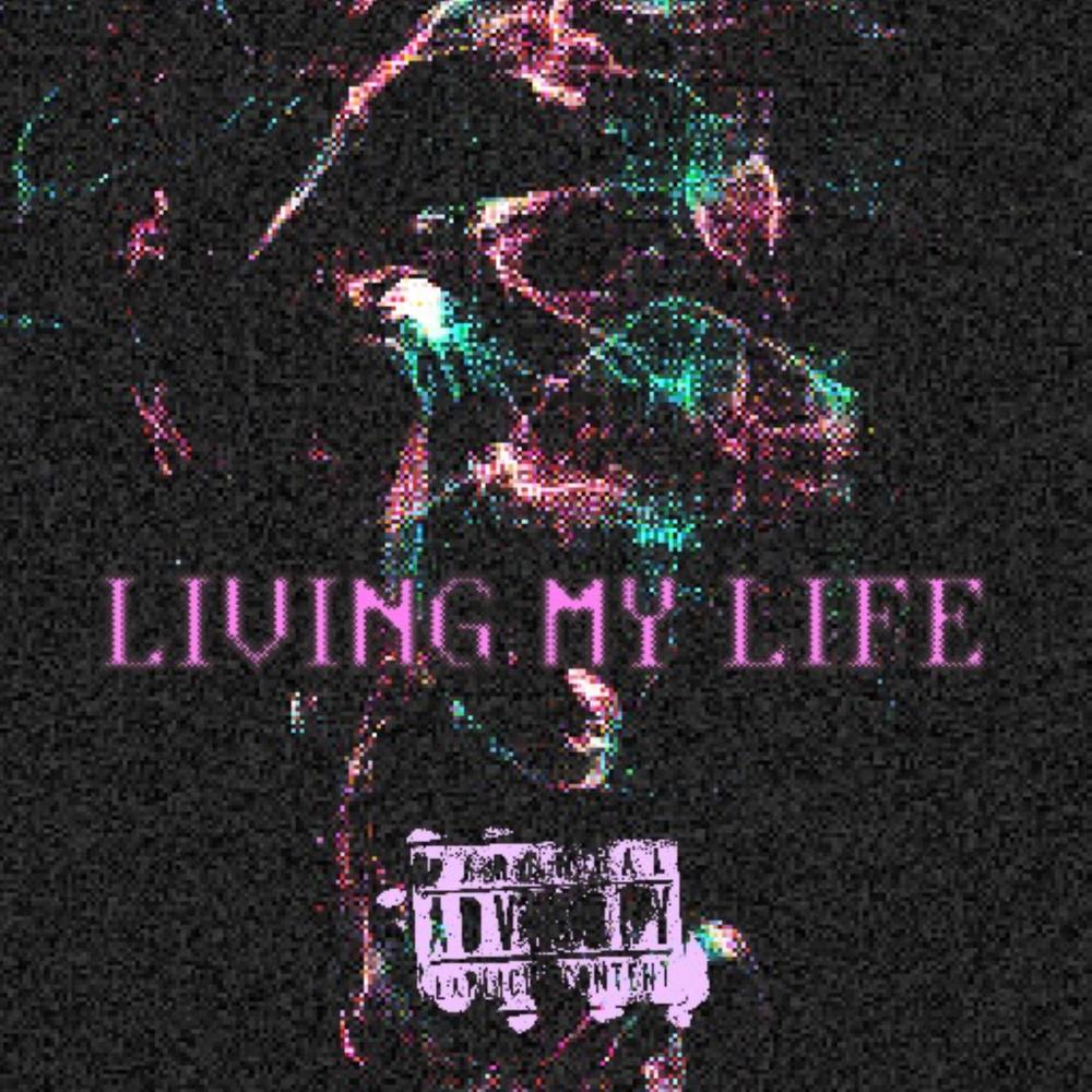 Living My Life (Explicit)