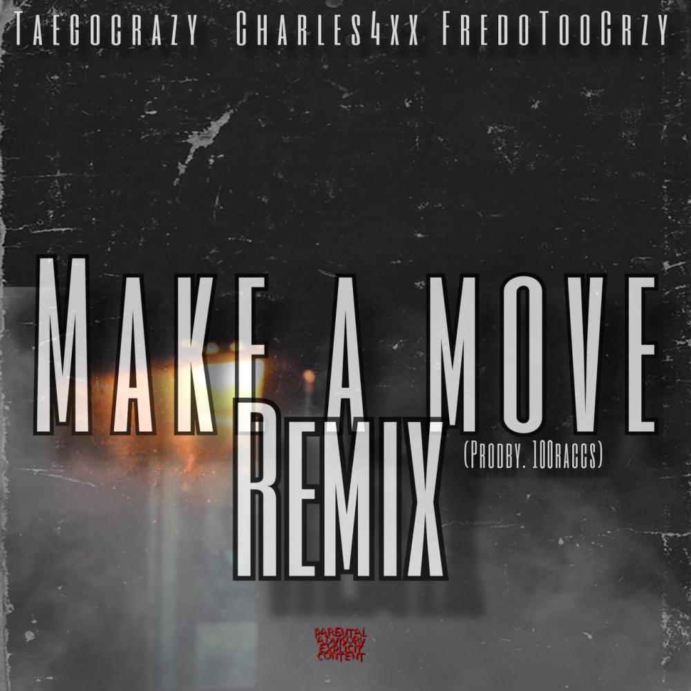 Make a move (feat. Fredotoocrzy) (Charles4xx Remix Special Version)