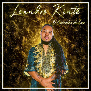 ดาวน์โหลดและฟังเพลง O Caminho de Luz พร้อมเนื้อเพลงจาก Leandro Kintê