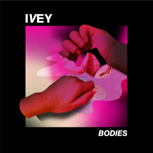 Listen to Bodies song with lyrics from Ivey