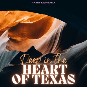 อัลบัม Deep in The Heart Of Texas ศิลปิน Patsy Montana