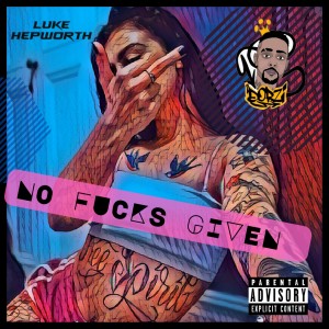 ดาวน์โหลดและฟังเพลง No Fucks Given (Explicit) พร้อมเนื้อเพลงจาก Dorzi