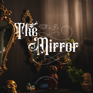 ดาวน์โหลดและฟังเพลง Truth or Lie - The Mirror - พร้อมเนื้อเพลงจาก Ayna