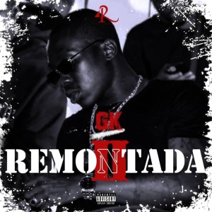 收聽GK的Remontada 2 (Explicit)歌詞歌曲