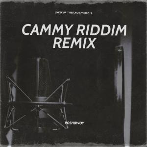 收聽Poshbwoy的Cammy Riddim Freestyle (Explicit)歌詞歌曲