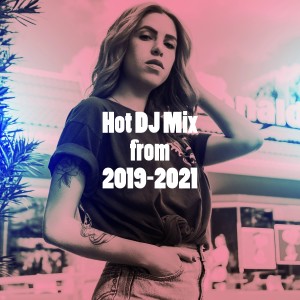 Album Hot DJ Mix from 2019-2021 oleh Absolute Smash Hits
