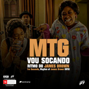 Listen to MTG - Vou Socando, Ritmo do James Brown (Explicit) song with lyrics from DJ P7