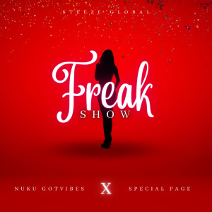 Listen to Freak Show (Explicit) song with lyrics from Nuku GotVibes