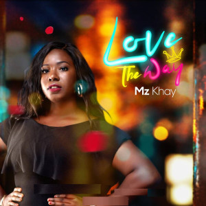 收听Mz Khay的Love the Way歌词歌曲