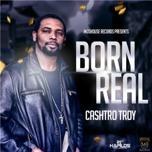 Cashtro Troy的專輯Born Real
