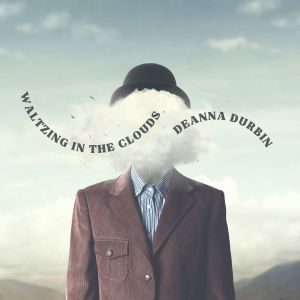 Deanna Durbin的專輯Waltzing In The Clouds