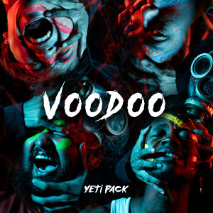 Listen to VOODOO (Explicit) song with lyrics from YETI PACK
