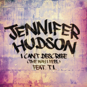 Jennifer Hudson的專輯I Can't Describe (The Way I Feel)